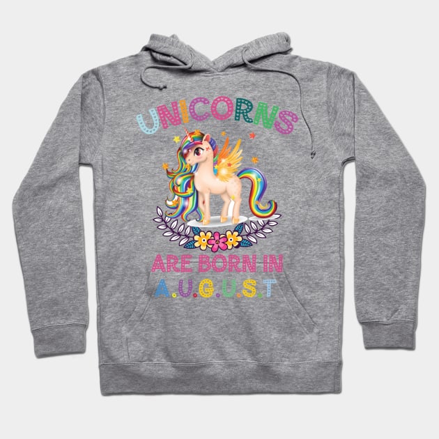 Unicorns Are Born In August Hoodie by unicorn shirt